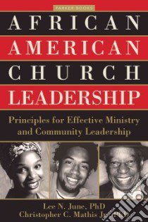 African American Church Leadership libro in lingua di June Lee N. Ph.D. (EDT), Mathis Christopher C. Jr. Ph.D. (EDT)