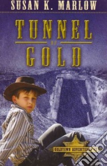 Tunnel of Gold libro in lingua di Marlow Susan K.