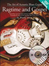 The Art of Acoustic Blues Guitar - Ragtime and Gospel libro in lingua di Mann Woody