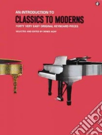 Introduction to Classics to Moderns libro in lingua di Agay Denes (EDT)