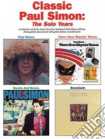 Classic Paul Simon - the Solo Years libro in lingua di Simon Paul