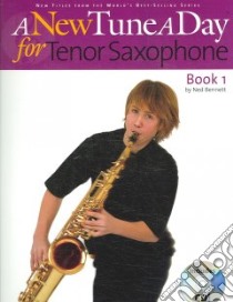 A New Tune a Day for Tenor Saxophone libro in lingua di Bennett Ned