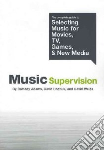 Music Supervision libro in lingua di Adams Ramsay, Hnatiuk David, Weiss David