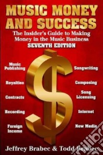 Music, Money, and Success libro in lingua di Brabec Jeffrey, Brabec Todd