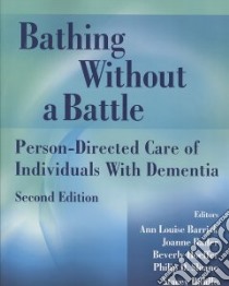 Bathing without a Battle libro in lingua di Barrick Ann Louise Ph.D. (EDT), Rader Joanne (EDT), Hoeffer Beverly (EDT), Sloane Philip D. (EDT), Biddle Stacey (EDT)