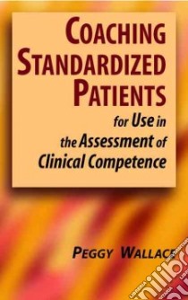 Coaching Standard Patients libro in lingua di Wallace Peggy