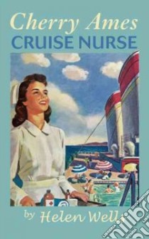 Cherry Ames, Cruise Nurse book 9 libro in lingua di Wells Helen