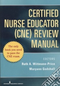 Certified Nurse Educator (CNE) Review Manual libro in lingua di Wittmann-Price Ruth A. (EDT), Godshall Maryann (EDT)