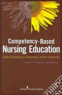 Competency-Based Nursing Education libro in lingua di Anema Marion G., Mccoy Jan