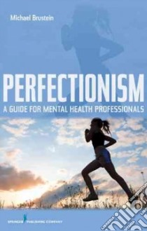 Perfectionism libro in lingua di Brustein Michael