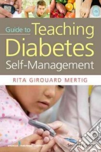 Nurses' Guide to Teaching Diabetes Self-Management libro in lingua di Mertig Rita G.