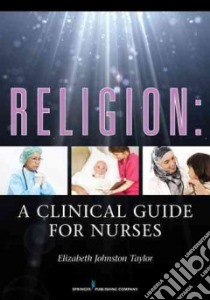 Religion libro in lingua di Taylor Elizabeth Johnston Ph.D. R.N. (EDT)