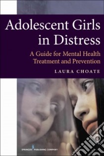 Adolescent Girls in Distress libro in lingua di Choate Laura H.