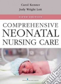 Comprehensive Neonatal Nursing Care libro in lingua di Kenner Carole (EDT), Lott Judy Wright (EDT)