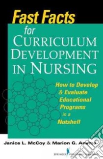 Fast Facts for Curriculum Development in Nursing libro in lingua di McCoy Jan L. Ph.D. R.N., Anema Marion G. Ph.D. R.N.