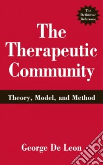The Therapeutic Community libro in lingua di De Leon George
