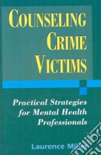 Counseling Crime Victims libro in lingua di Miller Laurence