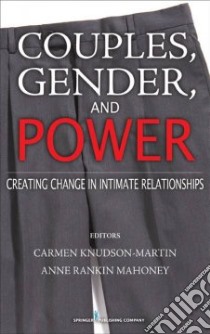 Couples, Gender, and Power libro in lingua di Knudson-Martin Carmen Ph.D. (EDT), Mahoney Anne Rankin (EDT)