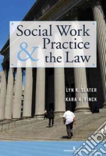 Social Work Practice and the Law libro in lingua di Slater Lyn, Finck Kara