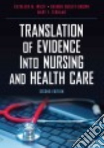 Translation of Evidence into Nursing and Health Care libro in lingua di White Kathleen M. Ph.D. RN (EDT), Dudley-Brown Sharon Ph.D. RN (EDT), Terhaar Mary F. RN (EDT)