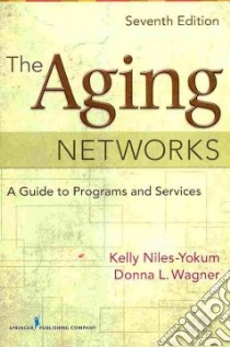 The Aging Networks libro in lingua di Niles-Yokum Kelly Ph.D., Wagner Donna L. Ph.D.