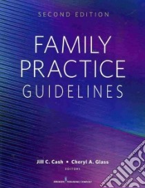 Family Practice Guidelines libro in lingua di Cash Jill C. (EDT), Glass Cheryl A. (EDT)