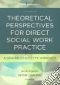 Theoretical Perspectives for Direct Social Work Practice libro in lingua di Coady Nick Ph.D. (EDT), Lehmann Peter Ph.D. (EDT)