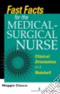 Fast Facts for the Medical-Surgical Nurse libro in lingua di Ciocco Marggie R.N.