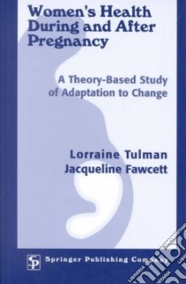 Women's Health During and After Pregnancy libro in lingua di Tulman Lorraine, Fawcett Jacqueline