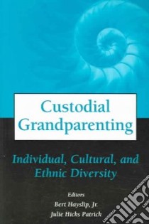 Custodial Grandparenting libro in lingua di Hayslip Bert (EDT), Hicks-Patrick Julie (EDT)