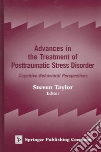 Advances In The Treatment Of Posttraumatic Stress Disorder libro in lingua di Taylor Steven (EDT)