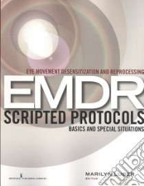 Eye Movement Desensitization and Reprocessing (EMDR) Scripted Protocols libro in lingua di Luber Marilyn (EDT)