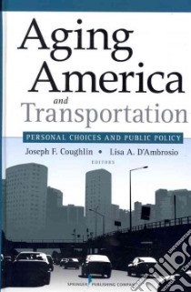 Aging America and Transportation libro in lingua di Coughlin Joseph F. (EDT), D'Ambrosio Lisa A. (EDT)