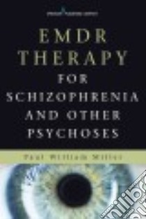 EMDR Therapy for Schizophrenia and Other Psychoses libro in lingua di Miller Paul William M.D.