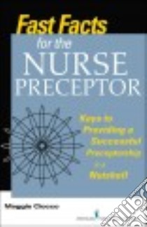 Fast Facts for the Nurse Preceptor libro in lingua di Ciocco Maggie R.N.
