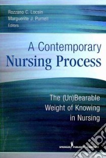 A Contemporary Nursing Process libro in lingua di Locsin Rozzano C. (EDT), Purnell Marguerite J. Ph.D. (EDT)