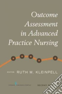 Outcome Assessment in Advanced Practice Nursing libro in lingua di Kleinpell Ruth M. (EDT)