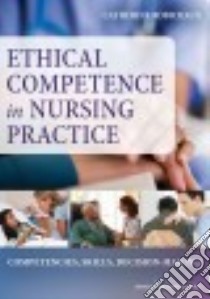 Ethical Competence in Nursing Practice libro in lingua di Robichaux Catherine Ph.D. R.N. (EDT)