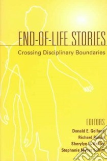 End-of Life Stories libro in lingua di Gelfand Donald E. (EDT), Raspa Richard (EDT), Briller Sherylyn H. (EDT), Schim Stephanie Myers Ph.D. (EDT)