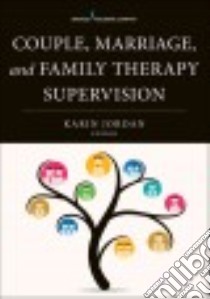 Couple, Marriage, and Family Therapy Supervision libro in lingua di Jordan Karin (EDT)