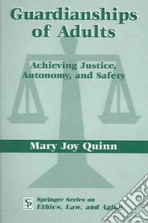 Guardianships Of Adults libro in lingua di Quinn Mary Joy