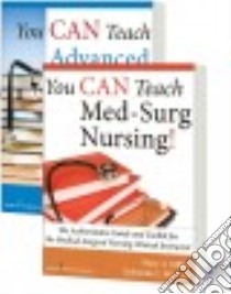 You Can Teach Med-Surg Nursing! + You Can Teach Advanced Med-Surg Nursing! libro in lingua di Miller Mary A. R.N., Wirwicz Deborah C.
