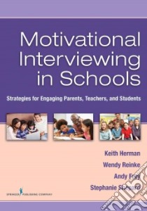 Motivational Interviewing in Schools libro in lingua di Herman Keith C., Reinke Wendy M., Frey Andy J., Shepard Stephanie A. Ph.D.