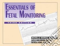 Essentials of Fetal Monitoring libro in lingua di Murray Michelle L. Phd, Huelsmann Gayle, Romo Patricia