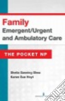 Family Emergent / Urgent and Ambulatory Care libro in lingua di Sanning Shea Sheila R.N., Hoyt Karen Sue Ph. D.  R. N.
