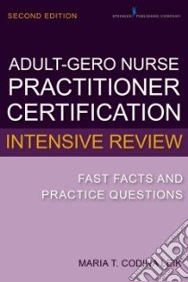 Adult-gerontology Nurse Practitioner Certification Intensive Review libro in lingua di Leik Maria T. Codina