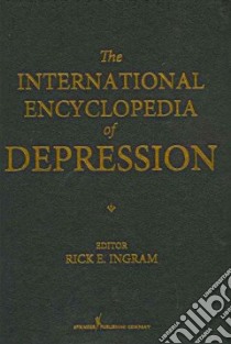 The International Encyclopedia of Depression libro in lingua di Ingram Rick E. (EDT)