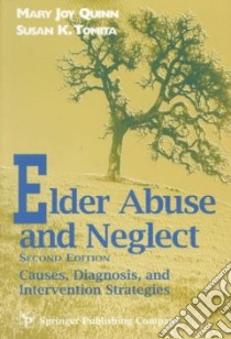 Elder Abuse and Neglect libro in lingua di Quinn Mary Joy, Tomita Susan K.