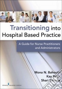 Transitioning Into Hospital-Based Practice libro in lingua di Bahouth Mona N. M.D. (EDT), Blum Kay Ph.D. (EDT), Simone Shari (EDT)