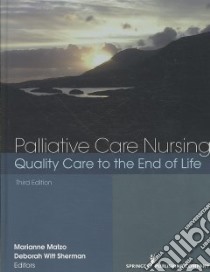 Palliative Care Nursing libro in lingua di Matzo Marianne (EDT), Sherman Deborah Witt Ph.D. (EDT)